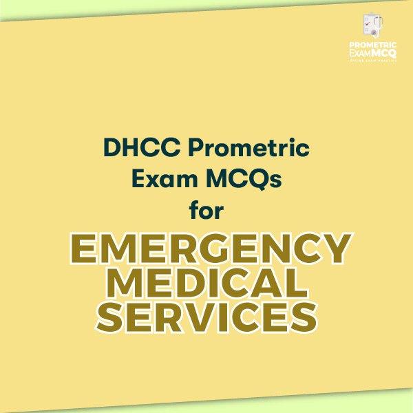 Dhcc Prometric Exam Mcqs For Emergency Medical Services 3332