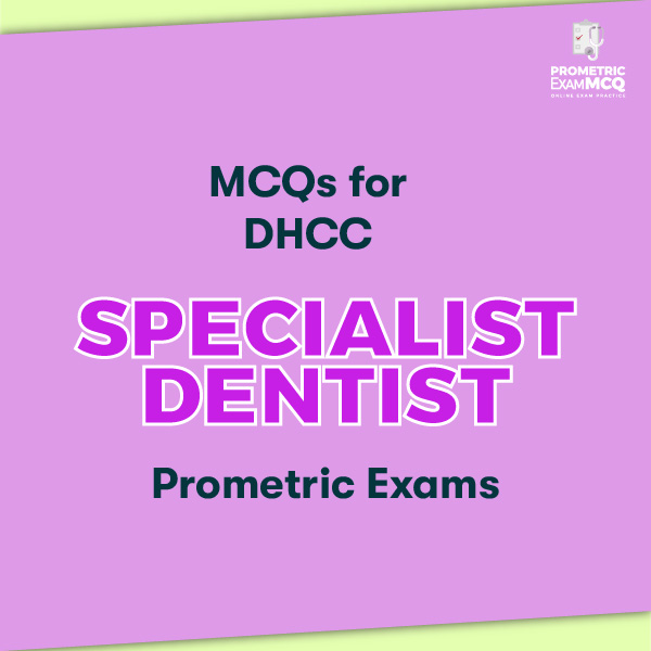 MCQs for DHCC Specialist Dentist Prometric Exams