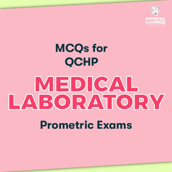 MCQs for QCHP Medical Laboratory Prometric Exams