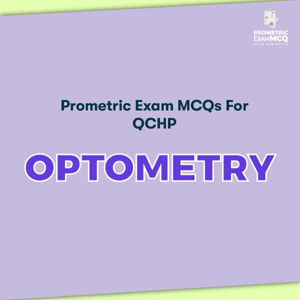 Prometric Exam MCQs for QCHP Optometry