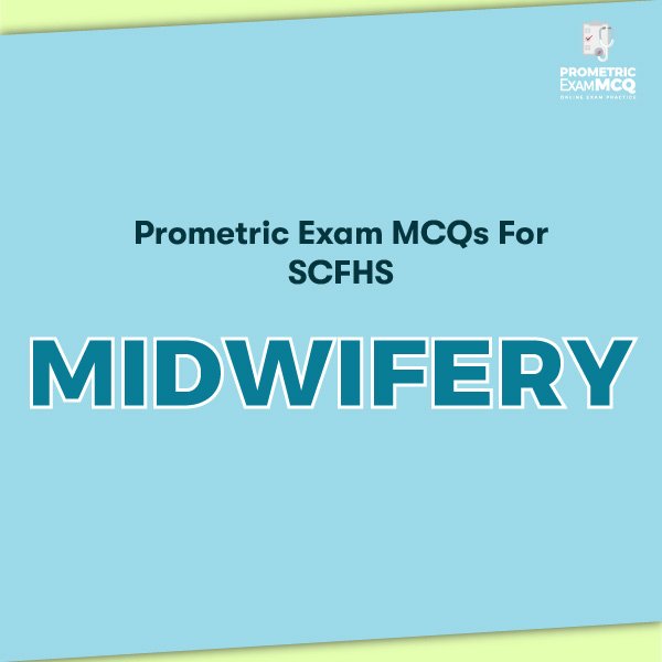 Prometric Exam MCQs for SCFHS Midwifery