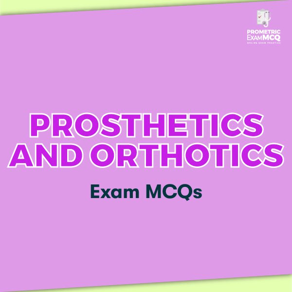 Prosthetics and Orthotics Exam MCQs