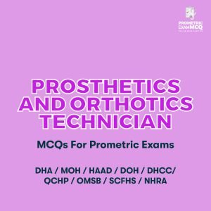 Prosthetics and Orthotics Technician MCQs for Prometric Exams