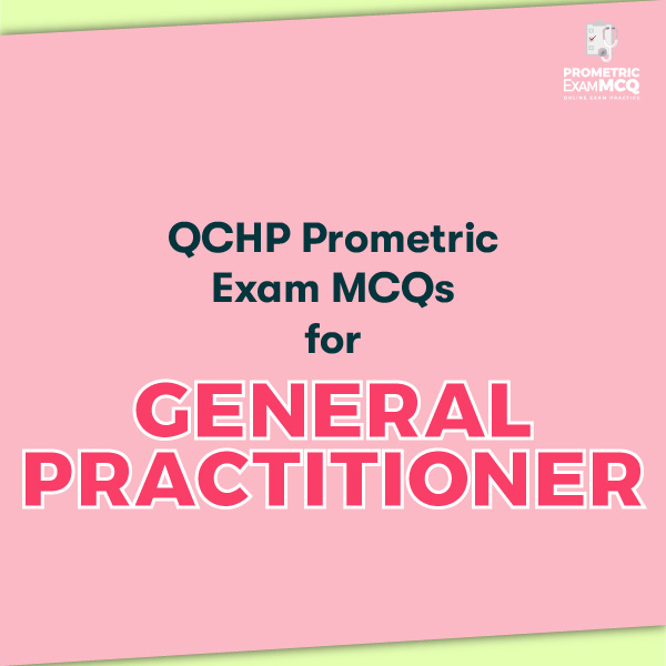 QCHP Prometric Exam MCQs for General Practitioner