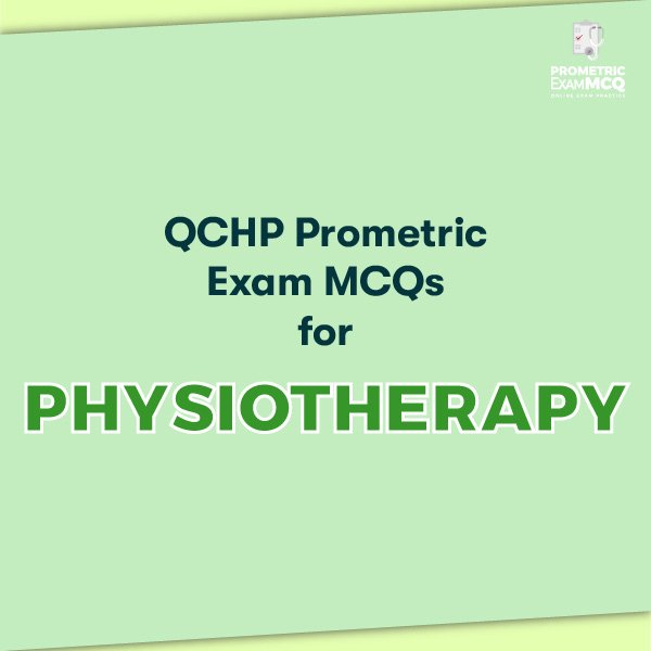 QCHP Prometric Exam MCQs for Physiotherapy