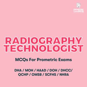 Radiography Technologist MCQs for Prometric Exams