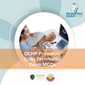 QCHP Prometric Echo Technician Exam MCQs