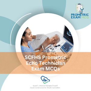 SCFHS Prometric Echo Technician  Exam MCQs