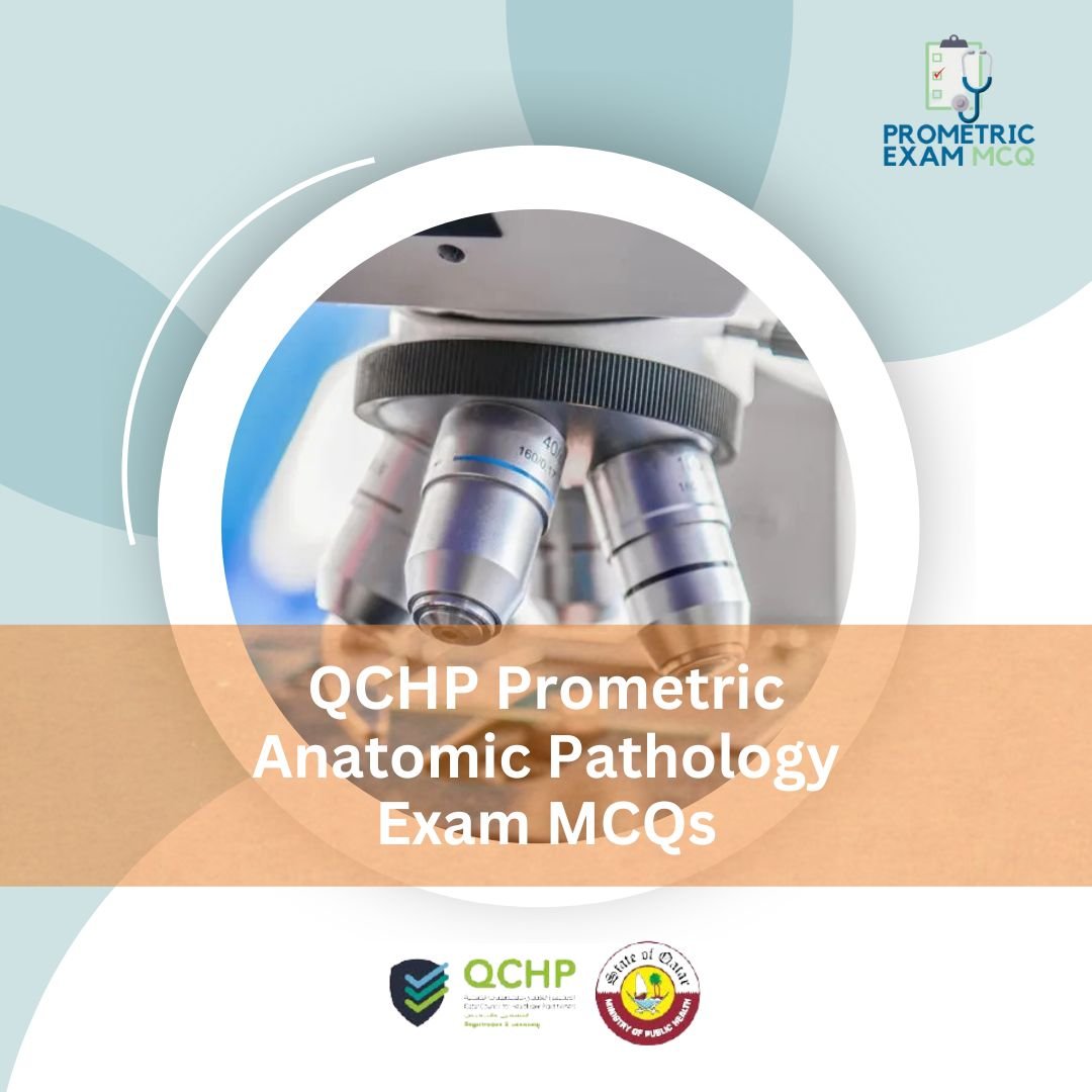 QCHP Prometric Anatomic Pathology Exam MCQs