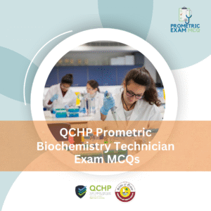 QCHP Prometric Biochemistry Technician Exam MCQs