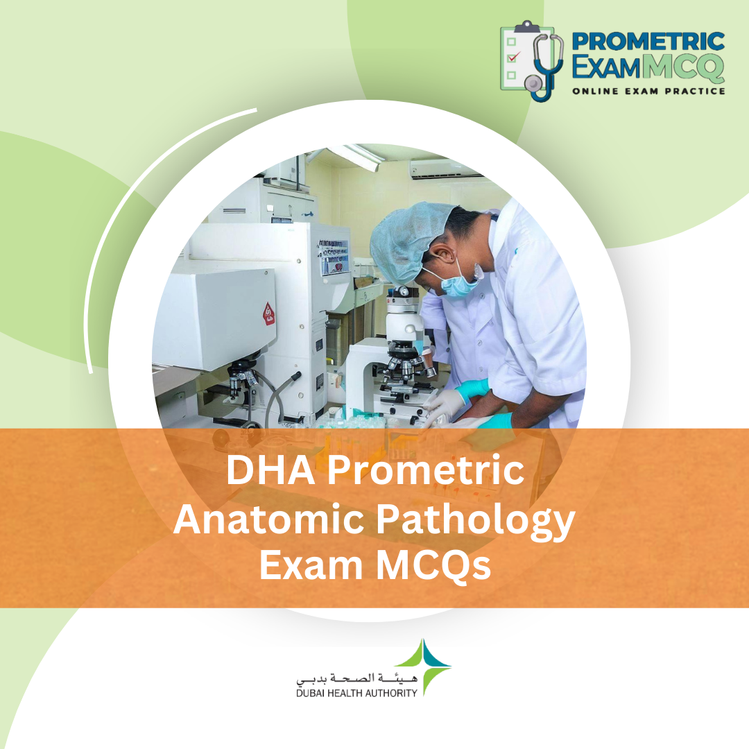 DHA Prometric Anatomic Pathology Exam MCQs