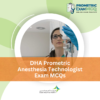 DHA Prometric Anesthesia Technologist Exam MCQs