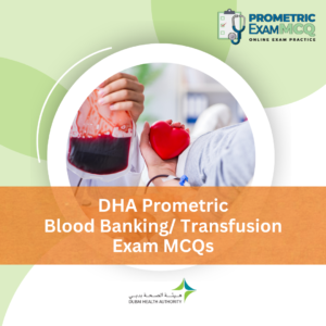 DHA Prometric Blood Banking_ Transfusion Exam MCQs