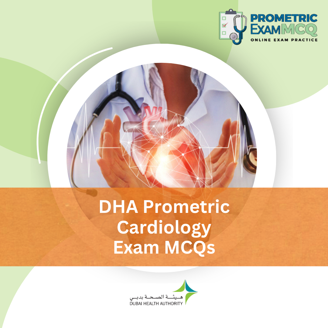 DHA Prometric Cardiology Exam MCQs