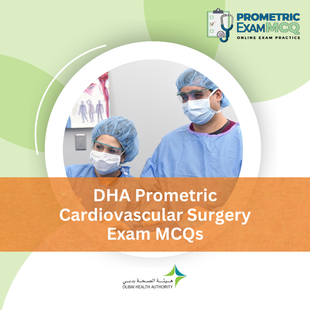 DHA Prometric Cardiovascular Surgery Exam MCQs