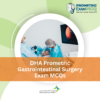 DHA Prometric Gastrointestinal Surgery Exam MCQs