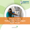 DHA Prometric Radiography Technologist Exam MCQs