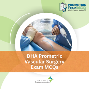 DHA Prometric Vascular Surgery Exam MCQs