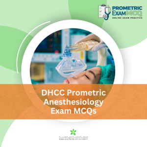 DHCC Prometric Anesthesiology Exam MCQs