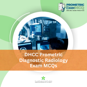 DHCC Prometric Diagnostic Radiology Exam MCQs