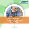 DHCC Prometric Pediatric Anesthesia Exam MCQs