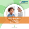 DHCC Prometric Pediatrics Exam MCQs