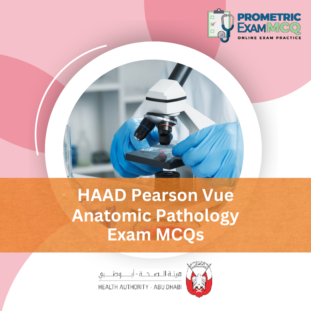 HAAD Pearson Vue Anatomic Pathology Exam MCQs