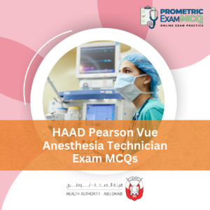 HAAD Pearson Vue Anesthesia Technician Exam MCQs