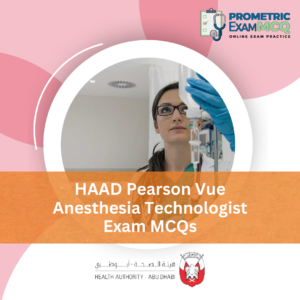 HAAD Pearson Vue Anesthesia Technologist Exam MCQs