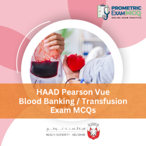 HAAD Pearson Vue Blood Banking _ Transfusion Exam MCQs