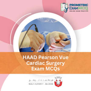 HAAD Pearson Vue Cardiac Surgery Exam MCQs