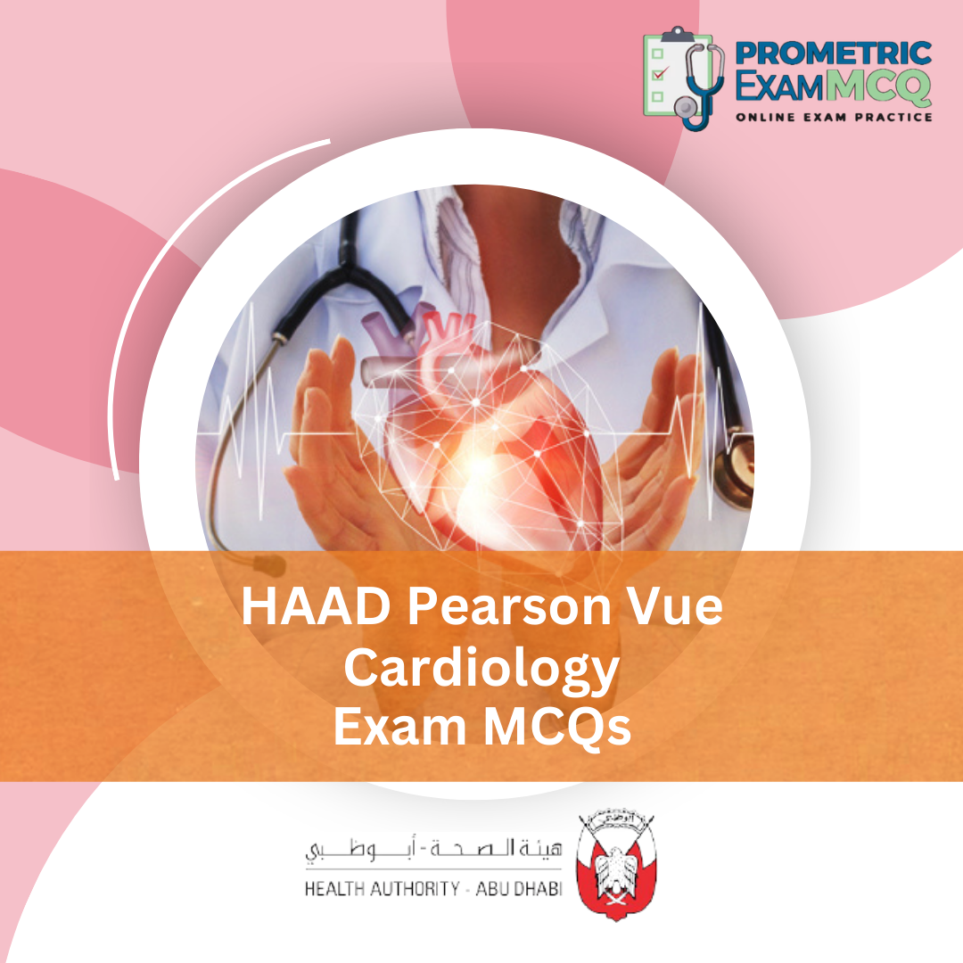 HAAD Pearson Vue Cardiology Exam MCQs