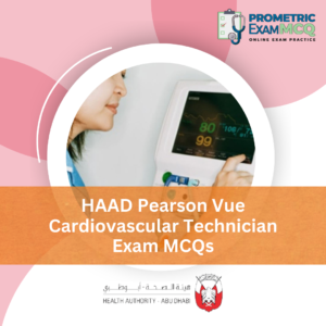 HAAD Pearson Vue Cardiovascular Technician Exam MCQs