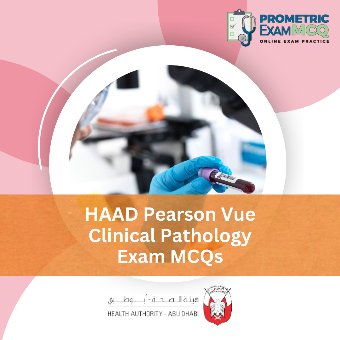HAAD Pearson Vue Clinical Pathology Exam MCQs