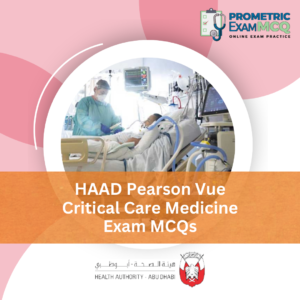 HAAD Pearson Vue Critical Care Medicine Exam MCQs