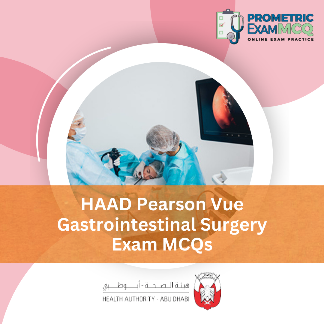 HAAD Pearson Vue Gastrointestinal Surgery Exam MCQs