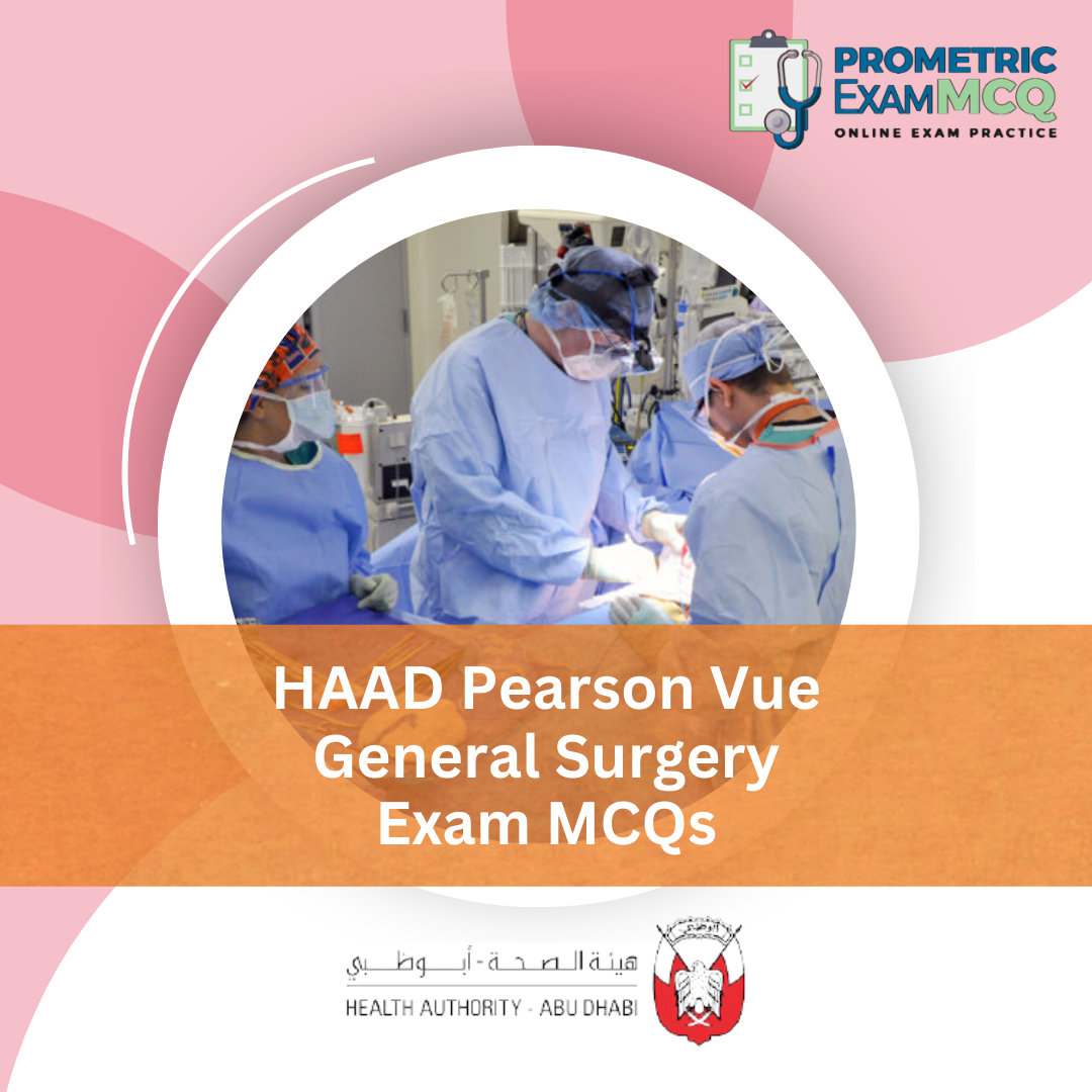 HAAD Pearson Vue General Surgery Exam MCQs