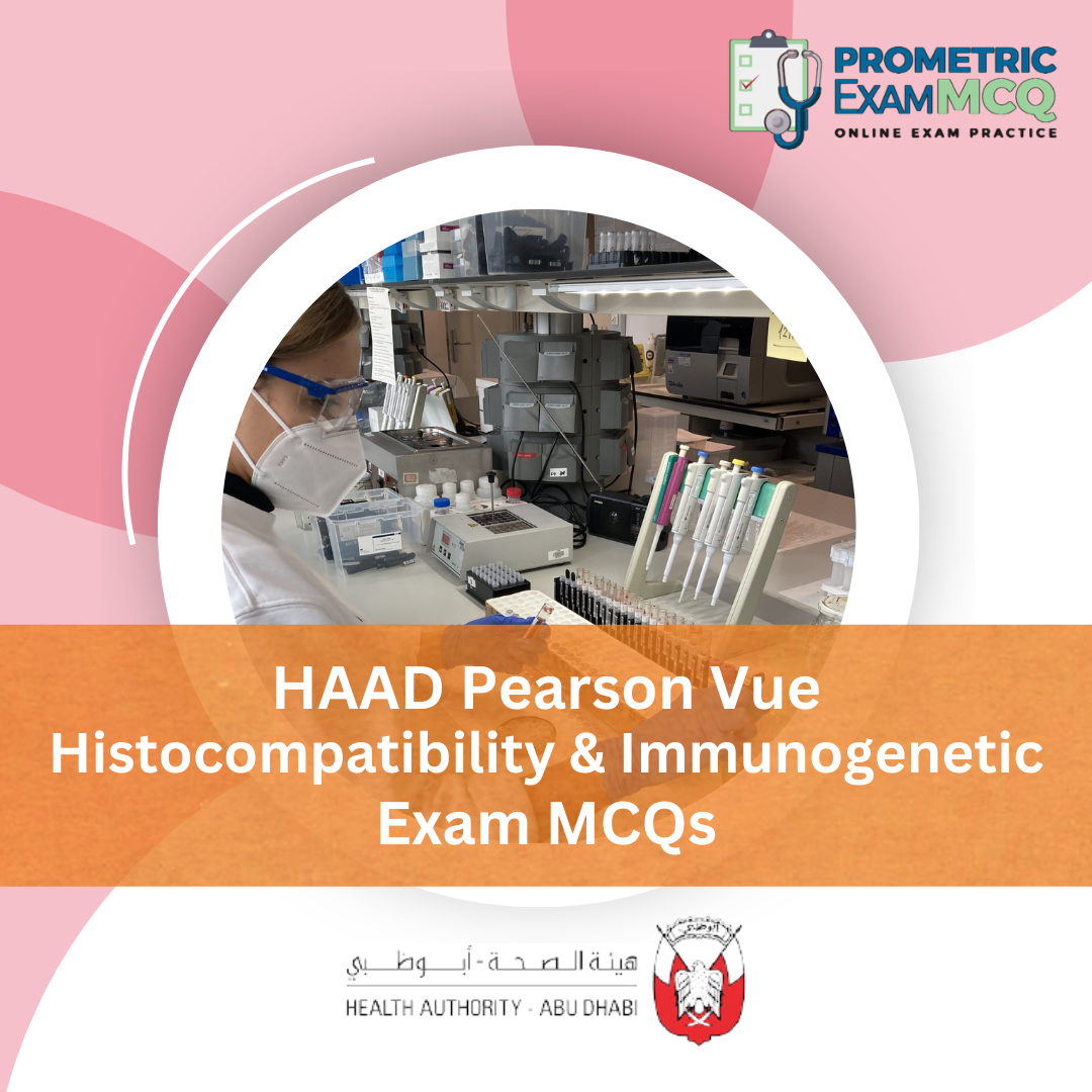 HAAD Pearson Vue Histocompatibility & Immunogenetic Exam MCQs