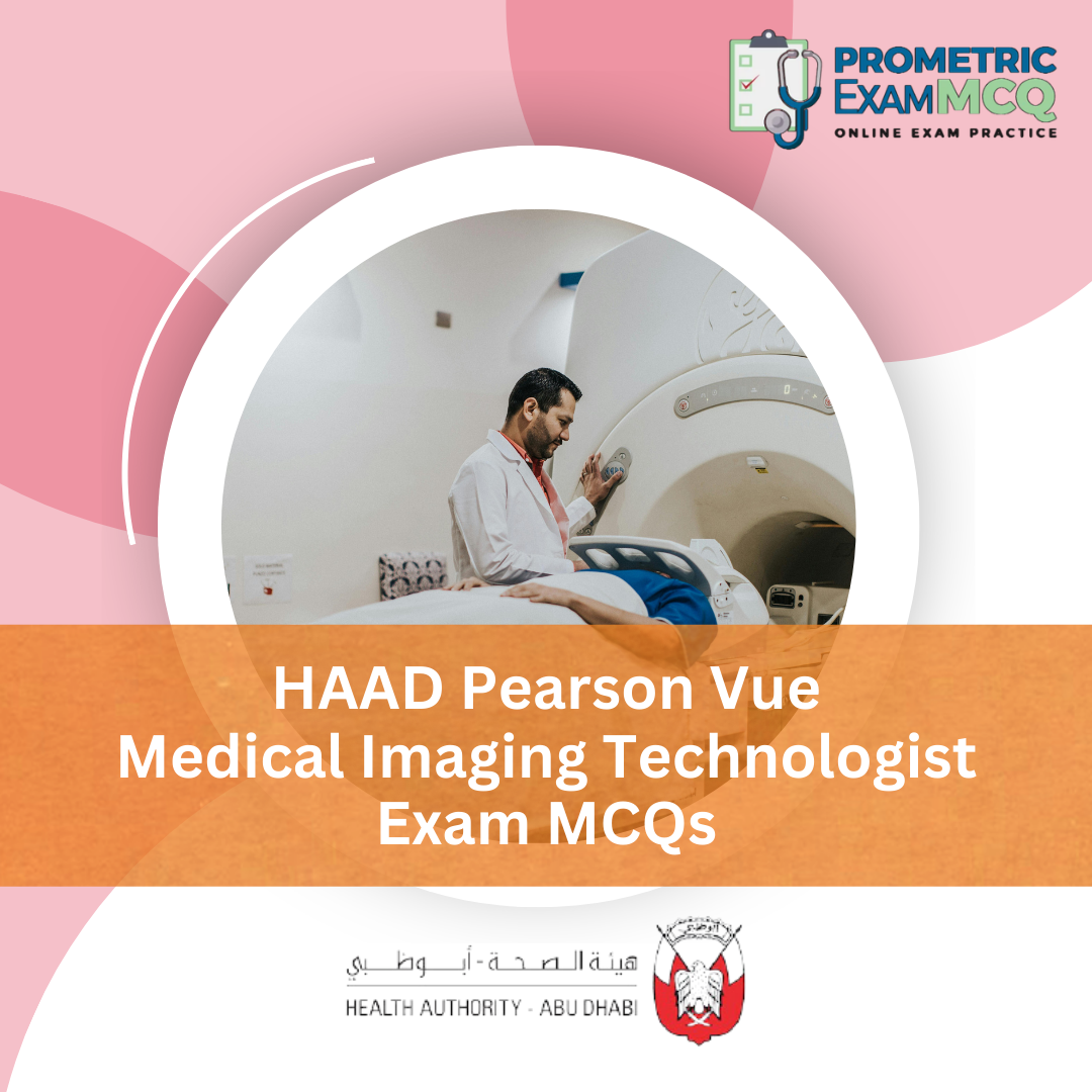 HAAD Pearson Vue Medical Imaging Technologist Exam MCQs