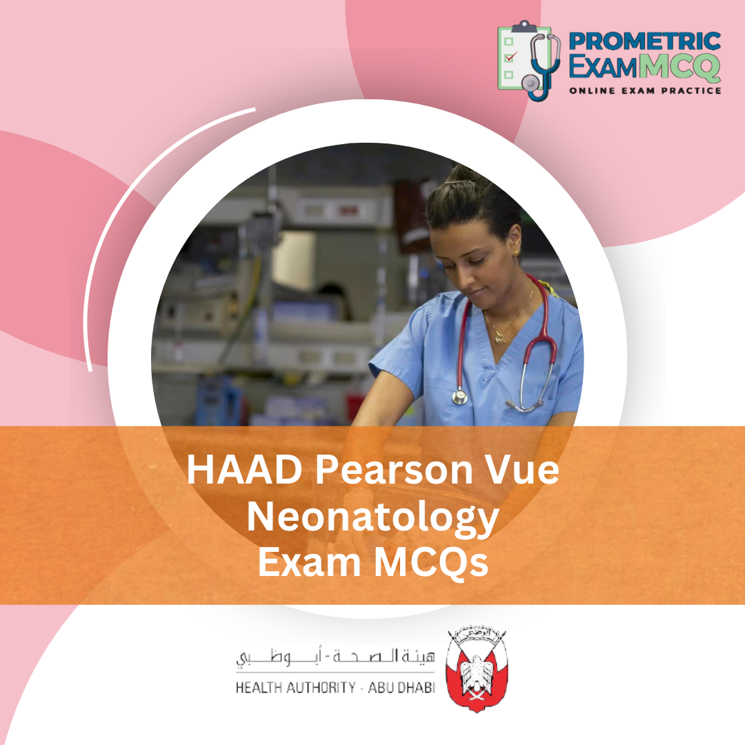 HAAD Pearson Vue Neonatology Exam MCQs