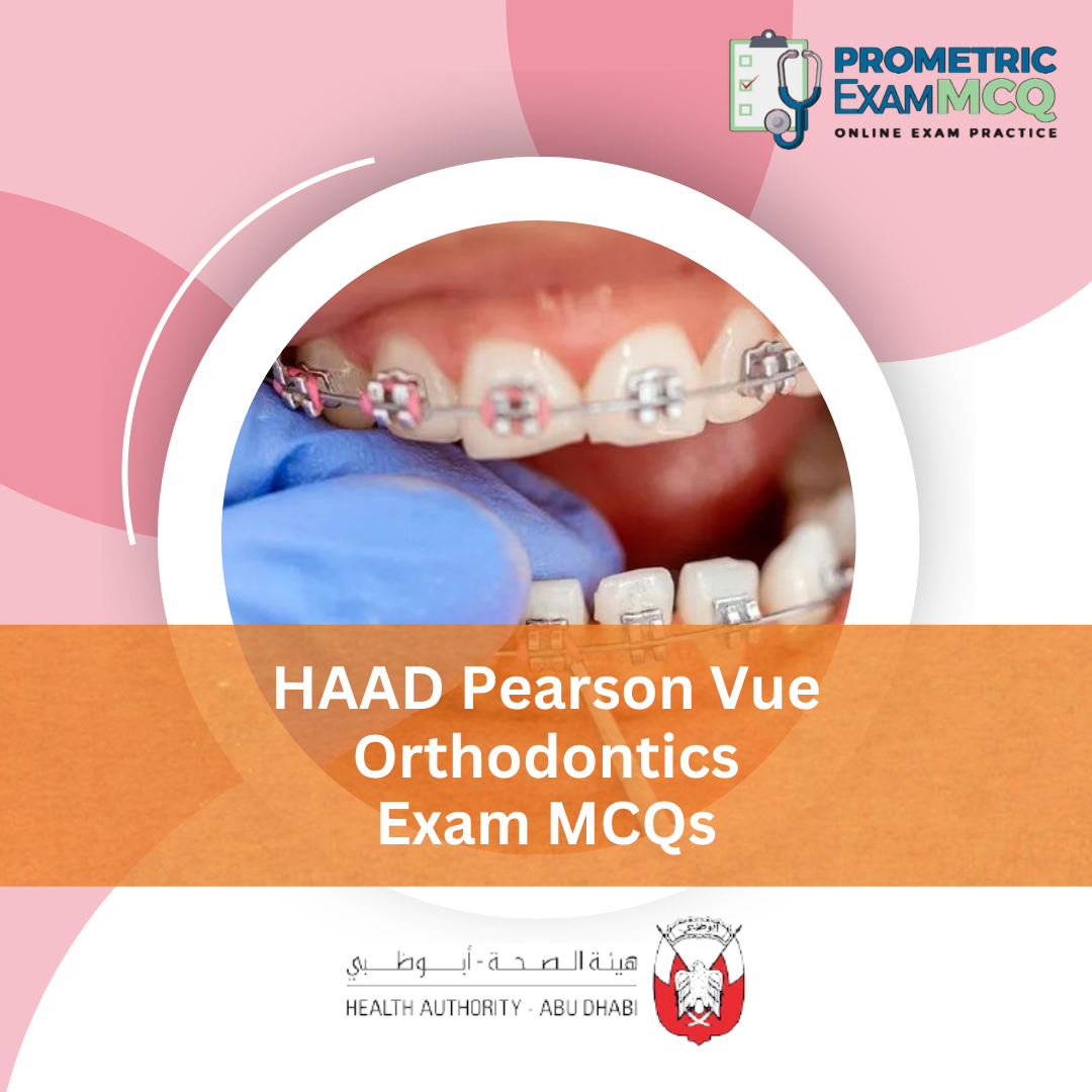 HAAD Pearson Vue Orthodontics Exam MCQs