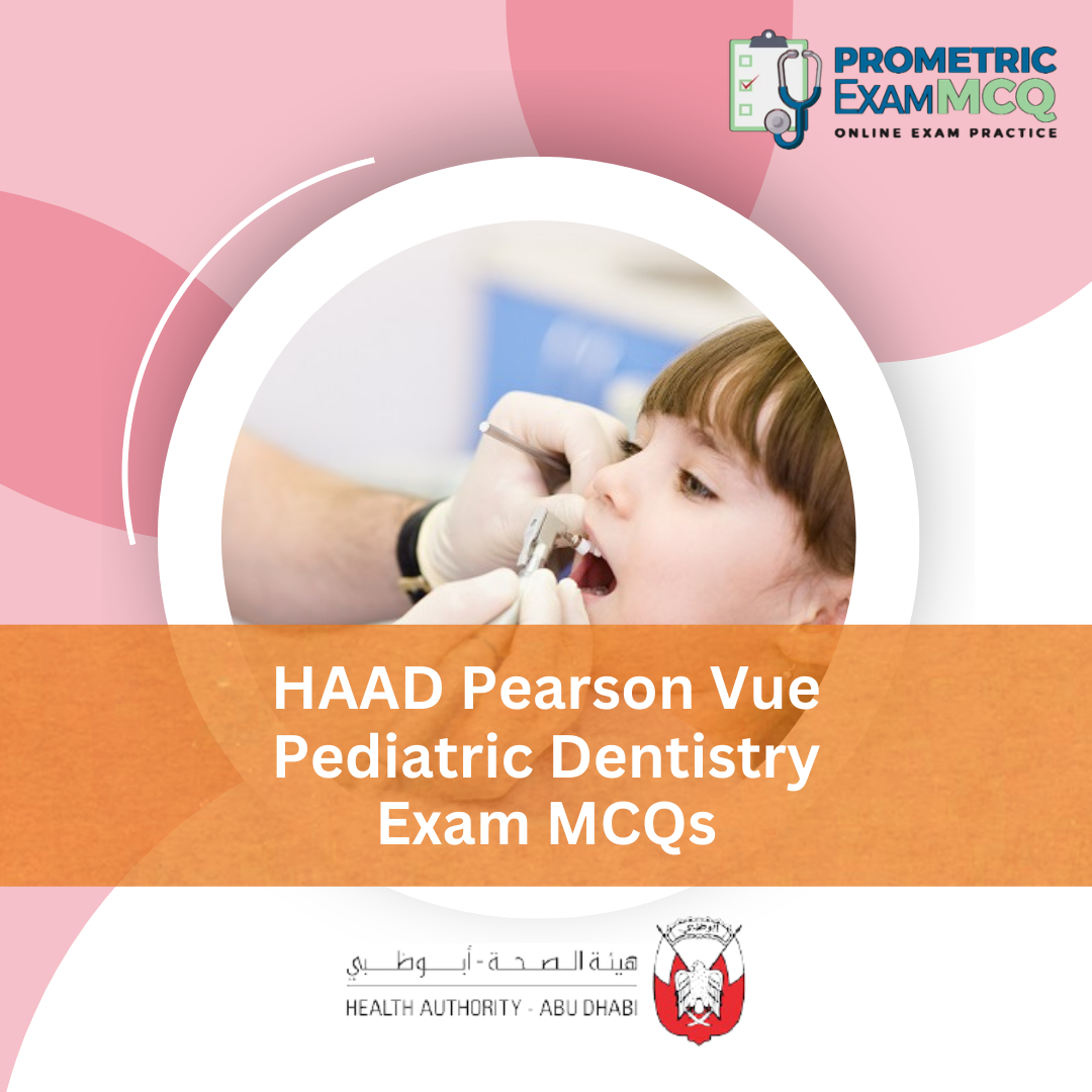 HAAD Pearson Vue Pediatric Dentistry Exam MCQs