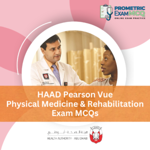HAAD Pearson Vue Physical Medicine & Rehabilitation Exam MCQs
