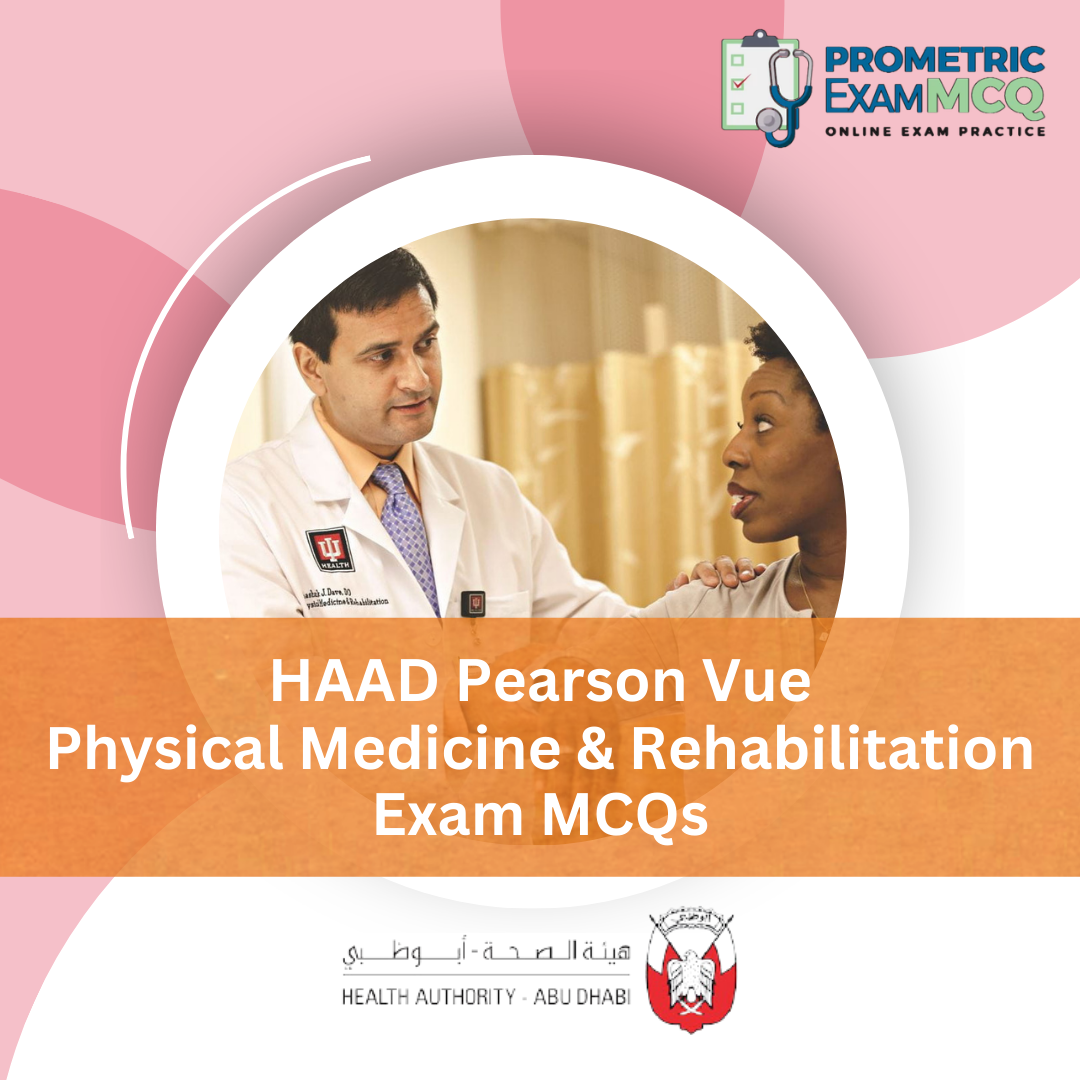 HAAD Pearson Vue Physical Medicine & Rehabilitation Exam MCQs
