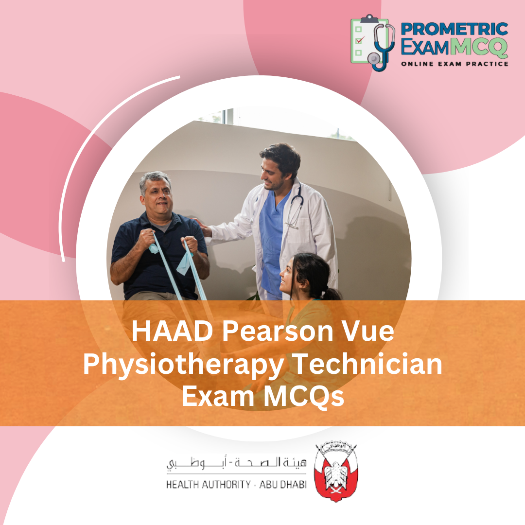 HAAD Pearson Vue Physiotherapy Technician Exam MCQs