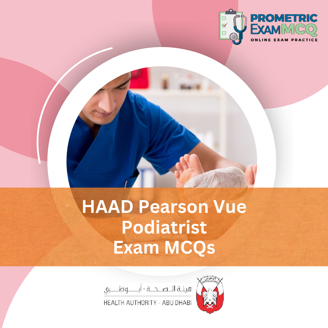 HAAD Pearson Vue Podiatrist Exam MCQs