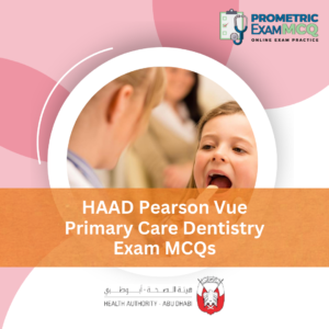HAAD Pearson Vue Primary Care Dentistry Exam MCQs