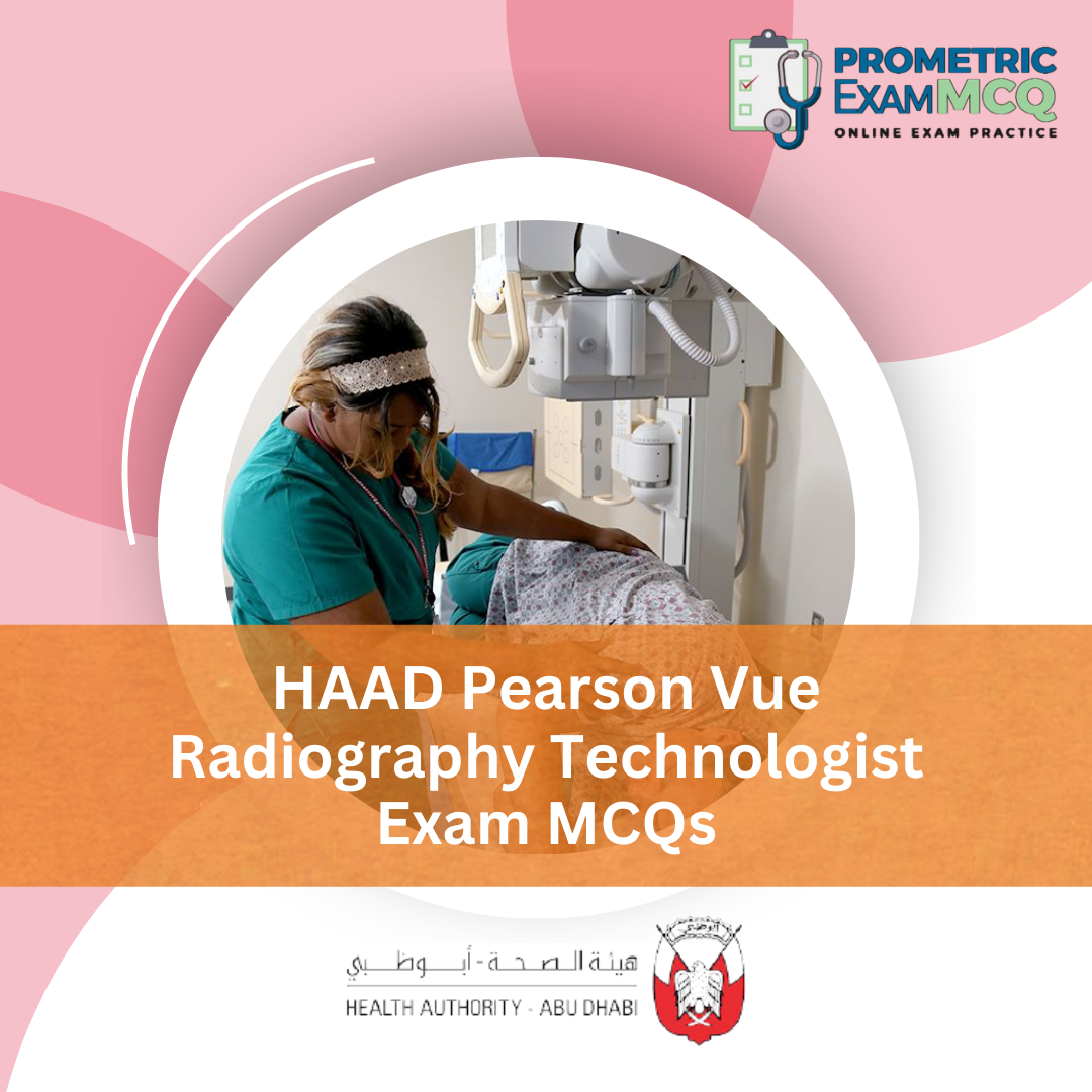HAAD Pearson Vue Radiography Technologist Exam MCQs