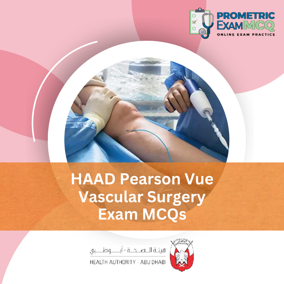 HAAD Pearson Vue Vascular Surgery Exam MCQs