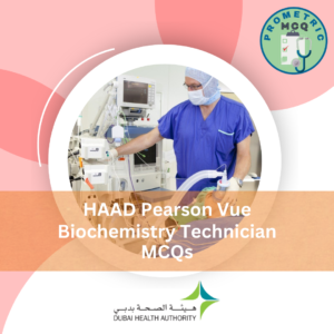 HAAD Prometric Biochemistry Technician Exam MCQs